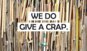 WE DO GIVE A CRAP.